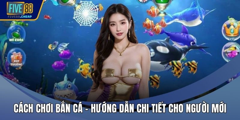 Cách Chơi Bắn Cá
