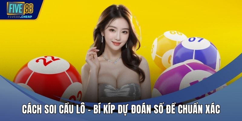 Cách Soi Cầu Lô
